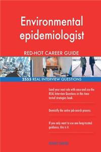 Environmental epidemiologist RED-HOT Career Guide; 2555 REAL Interview Questions