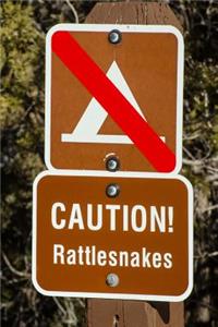 Caution: Rattlesnakes Road Sign Journal: 150 page lined notebook/diary