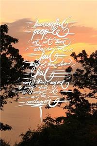 Successfull people are not those who fail,