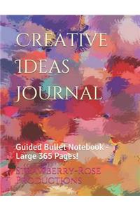 Creative Ideas Journal: Guided Bullet Notebook - Large 365 Pages!