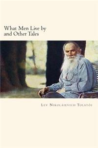 What Men Live by and Other Tales