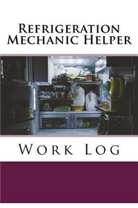 Refrigeration Mechanic Helper Work Log