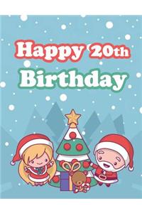 Happy 20th Birthday: Holiday Notebook, Journal, Diary, 185 Lined Pages, Cute Christmas Themed Birthday Gifts for 20 Year Old Men or Women, Son or Daughter, Grandson or Granddaughter, Best Friends, Book Size 8 1/2 X 11