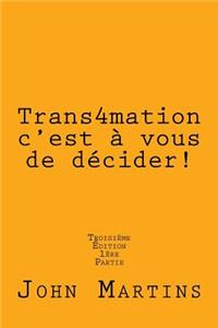 Trans4mation, c'Est
