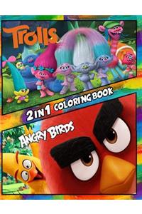 2 in 1 Coloring Book Angry Birds and Trolls: Best Coloring Book for Children and Adults, Set 2 in 1 Coloring Book, Easy and Exciting Drawings of Your Loved Characters and Cartoons