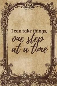 I Can Take Things, One Step at a Time