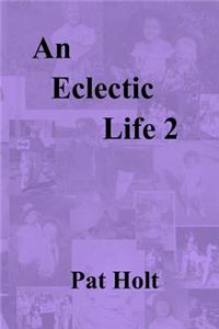 An Eclectic Life 2