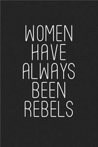 Women Have Always Been Rebels