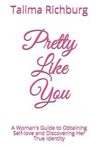 Pretty Like You