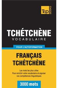 Vocabulaire Francais-Tchetchene Pour L'Autoformation - 3000 Mots