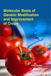 MOLECULAR BASIS OF GENETIC MODIFICATION AND IMPROVEMENT OF CROPS