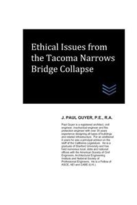 Ethical Issues from the Tacoma Narrows Bridge Collapse