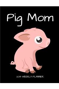 Pig Mom 2019 Weekly Planner