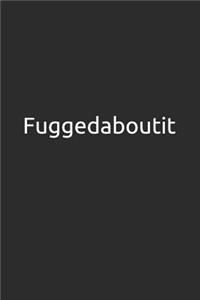 Fuggedaboutit