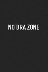 No Bra Zone