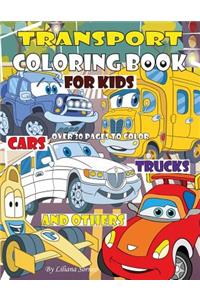 Transport Coloring Book for Kids: Cars, Trucks and Others. Over 30 Pages to Color