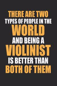 There Are Two Types of People in the World and Being a Violinist Is Better Than Both of Them