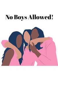 No Boys Allowed!