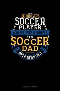 Behind Every Soccer Player Who Believes in Himself Is a Soccer Dad Who Believed First