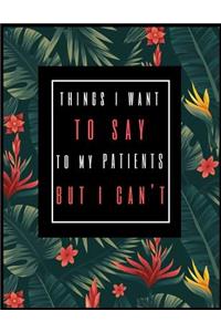 Things I Want to Say to My Patients But I Can't
