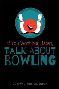 If You Want Me Listen, Talk about Bowling