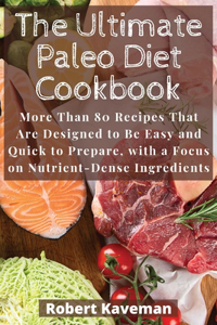 The Ultimate Paleo Diet Cookbook