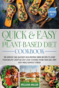 Quick and Easy Plant-Based Diet Cookbook
