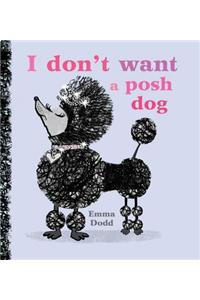 I Don't Want a Posh Dog
