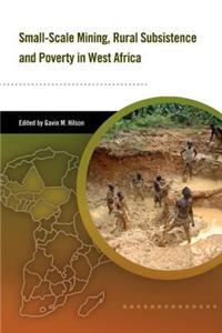 Small Scale Mining, Rural Subsistence, and Poverty in West Africa