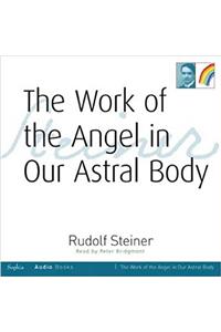 The Work of the Angel in Our Astral Body