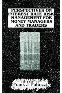 Perspectives on Interest Rate Risk Management for Money Managers and Traders