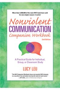 Nonviolent Commun Comp Workbook: A Practical Guide for Individual, Group, or Classroom Study