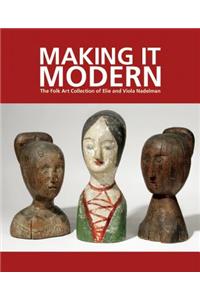 Making it Modern: The Folk Art Collection of Elie and Viola Nadelman