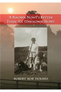 A Known Nowt's Better than an Unknown Nowt