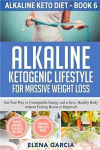 Alkaline Ketogenic Lifestyle for Massive Weight Loss