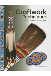 Craftwork Techniques of the Native Americans