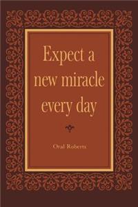 Expect a New Miracle Every Day