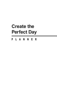 Create The Perfect Day Planner