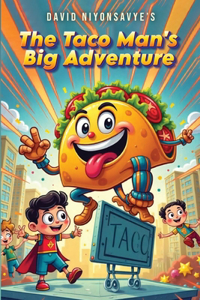 The Taco Man's Big Adventures