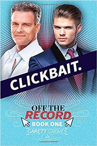 Clickbait: Volume 1 (Off the Record)