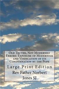 Old Truths, Not Modernist Errors