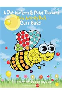 A Dot Markers & Paint Daubers Kids Activity Book