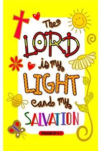 The Lord is My Light and My Salvation Psalm 27 v 1