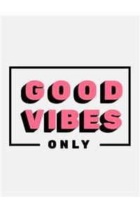 Good Vibes Only