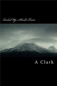 Locked Up Abroad Twice