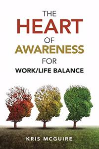 Heart of Awareness for Work/Life Balance