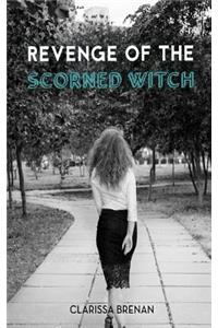 Revenge of The Scorned Witch