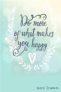 Do More Of What Makes You Happy