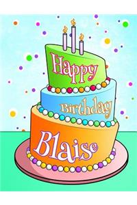 Happy Birthday Blaise: Personalized Birthday Book with Name, Journal, Notebook, Diary, 105 Lined Pages, 8 1/2 X 11, Birthday Gifts for Boys and Men