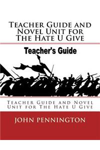 Teacher Guide and Novel Unit for The Hate U Give